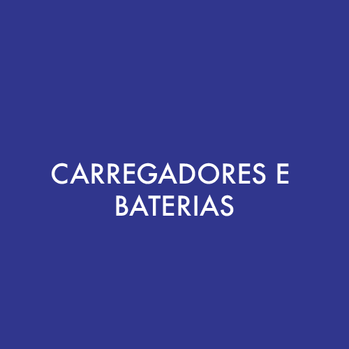 Carregadores e Baterias